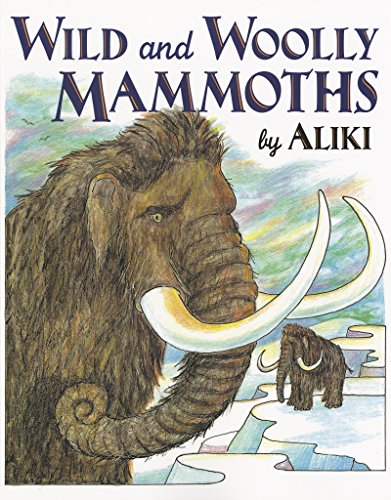 Wild and Woolly Mammoths: Revised Edition (Trophy Picture Books (Paperback))