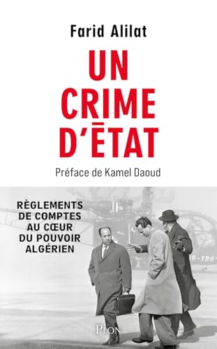 Un crime d'Etat: Règlements de comptes au coeur du pouvoir algérien
