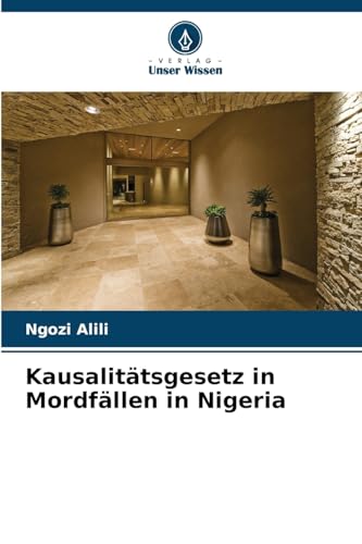 Kausalitätsgesetz in Mordfällen in Nigeria: DE von Verlag Unser Wissen