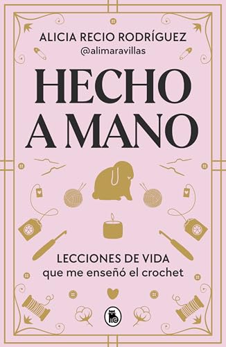 Hecho a mano: Lecciones de vida que me enseñó el crochet (Bruguera Tendencias) von Bruguera