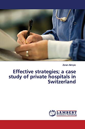 Effective strategies; a case study of private hospitals in Switzerland