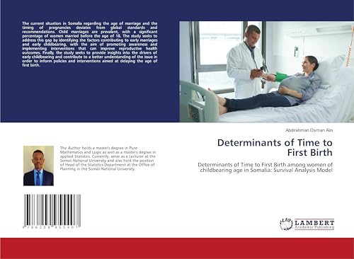 Determinants of Time to First Birth: Determinants of Time to First Birth among women of childbearing age in Somalia: Survival Analysis Model Determinants of Time to First Birth: Determinants of Time to First Birth among women of childbearing age in Somalia: Survival Analysis Model