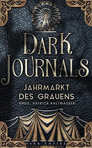 Dark Journals: Jahrmarkt des Grauens von Dark-Empire-Verlag
