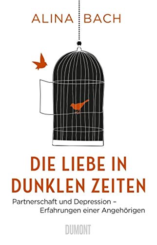 Die Liebe in dunklen Zeiten: Partnerschaft und Depression – Erfahrungen einer Angehörigen von DuMont Buchverlag GmbH