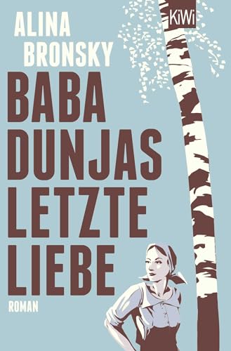 Baba Dunjas letzte Liebe: Roman von Kiepenheuer & Witsch GmbH