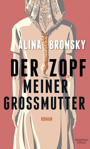 Der Zopf meiner Großmutter: Roman