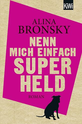 Nenn mich einfach Superheld: Roman