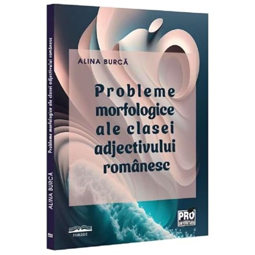 Probleme Morfologice Ale Clasei Adjectivului Romanesc Probleme Morfologice Ale Clasei Adjectivului Romanesc von Pro Universitaria