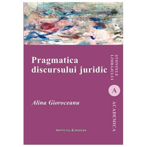 Pragmatica Discursului Juridic von Institutul European