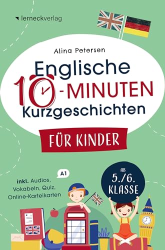 Englische 10-Minuten Kurzgeschichten für Kinder: Spielend einfach Englisch lernen. Mit 21 zweisprachigen Geschichten zum Englisch-Erfolg: ¿ inkl. Online-Karteikarten, Audios, Vokabeln und Quizfragen
