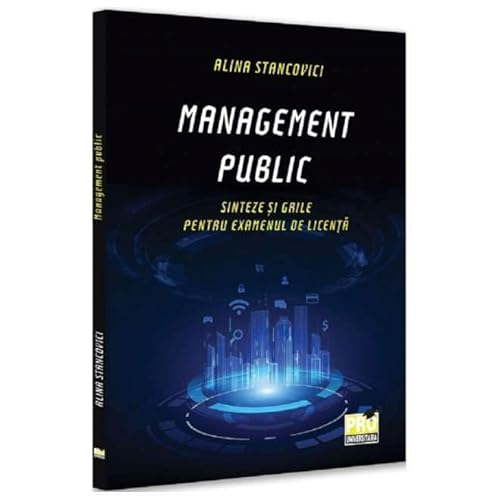 Management Public. Sinteze Si Grile Pentru Examenul De Licenta Management Public. Sinteze Si Grile Pentru Examenul De Licenta von Pro Universitaria
