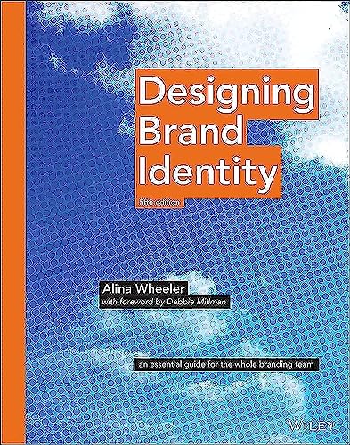 Designing Brand Identity: An Essential Guide for the Whole Branding Team von Wiley