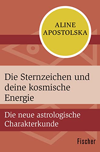 Die Sternzeichen und deine kosmische Energie: Die neue astrologische Charakterkunde von FISCHER Taschenbuch