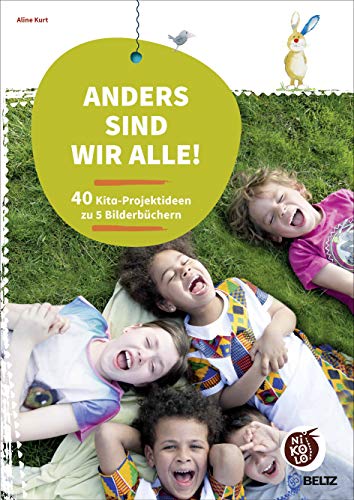 Anders sind wir alle!: 40 Kita-Projektideen zu 5 Bilderbüchern (Beltz Nikolo) von Beltz GmbH, Julius