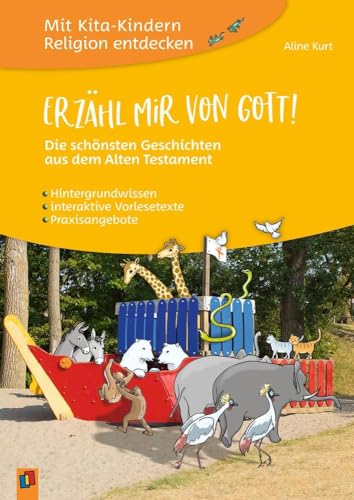 Erzähl mir von Gott! – Die schönsten Geschichten aus dem Alten Testament: Hintergrundwissen – interaktive Vorlesetexte – Praxisangebote (Mit Kita-Kindern Religion entdecken) von Verlag An Der Ruhr