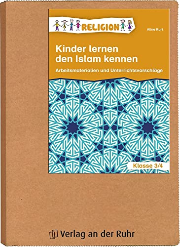 Kinder lernen den Islam kennen – Klasse 3/4: Arbeitsmaterialien und Unterrichtsvorschläge Kinder lernen den Islam kennen – Klasse 3/4: Arbeitsmaterialien und Unterrichtsvorschläge