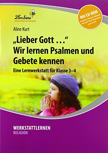 Lieber Gott Wir lernen Psalmen und Gebete: (3. und 4. Klasse)