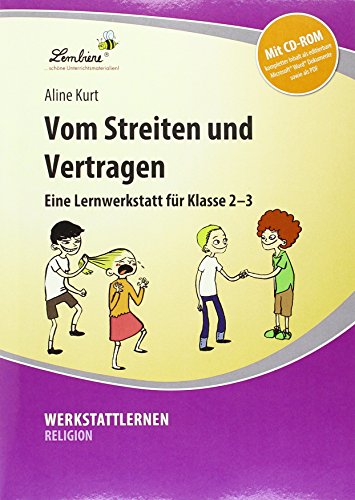 Vom Streiten und Vertragen: (2. und 3. Klasse) Vom Streiten und Vertragen: (2. und 3. Klasse)