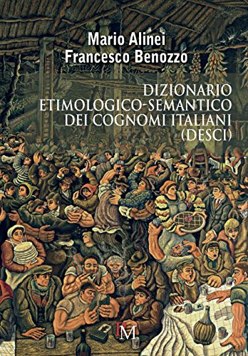 Dizionario etimologico-semantico dei cognomi italiani (DESCI) von PM Edizioni