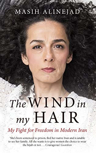 The Wind in My Hair: My Fight for Freedom in Modern Iran von Virago