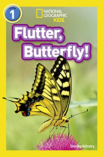 Flutter, Butterfly!: Level 1 (National Geographic Readers)
