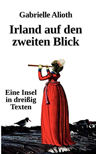 Irland auf den zweiten Blick: Eine Insel in dreißig Texten von Books on Demand