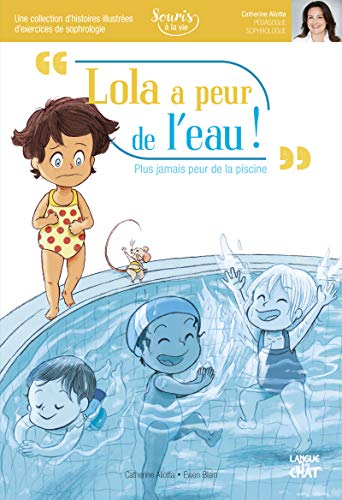 Lola a peur de l'eau Souris à la vie (Sophrologie): Plus jamais peur de la piscine