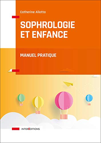 Sophrologie et enfance - Manuel pratique: Manuel pratique von INTEREDITIONS