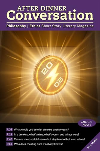 After Dinner Conversation (January, 2025): Philosophy | Ethics Short Story Literary Magazine (After Dinner Conversation Magazine, Band 55) von Independently published