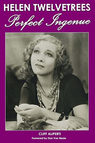 Helen Twelvetrees, Perfect Ingenue: Rediscovering a 1930s Movie Star and Her 32 Films von CREATESPACE