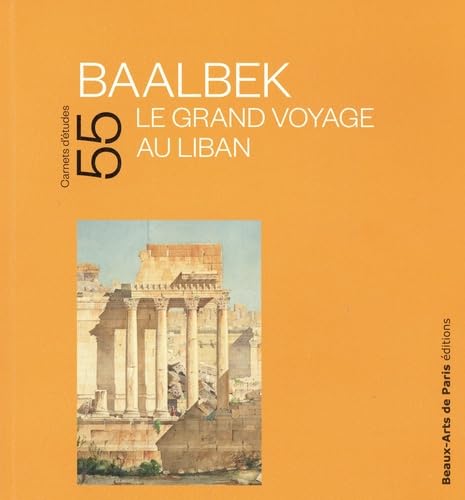 BAALBEK LE GRAND VOYAGE AU LIBAN von ENSBA