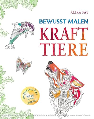 Bewusst malen Krafttiere von Silberschnur Verlag Die G