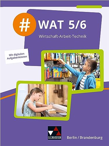 #WAT – Berlin/Brandenburg / #WAT Berlin/Brandenburg 5/6: Wirtschaft-Arbeit-Technik / Für die Jahrgangsstufen 5/6 in Berlin/Brandenburg - Buchcover kann variieren