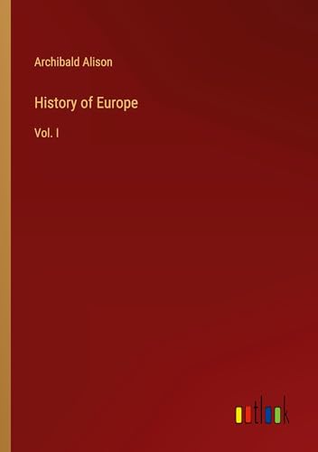 History of Europe: Vol. I von Outlook Verlag