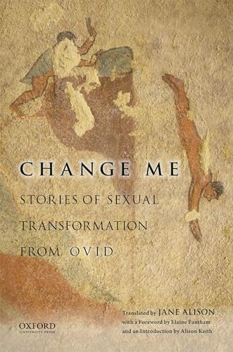 Change Me: Stories of Sexual Transformation from Ovid von Oxford University Press, USA