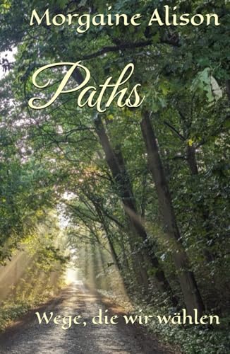 Paths: Wege, die wir wählen von Independently published