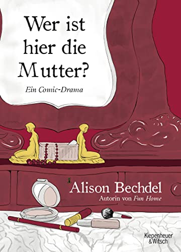 Wer ist hier die Mutter?: Ein Comic-Drama von Kiepenheuer & Witsch GmbH