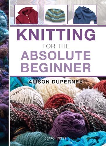 Knitting for the Absolute Beginner (Absolute Beginner Craft)