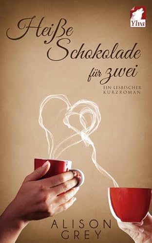Heiße Schokolade für zwei - Ein lesbischer Kurzroman von Ylva Verlag