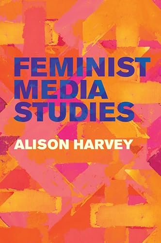 Feminist Media Studies von Polity