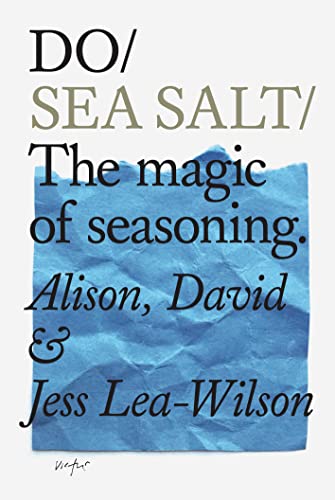 Do Sea Salt: The Magic of Seasoning (Do Books) von Do Book Company