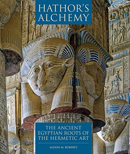 Hathors Alchemy: The Ancient Egyptian Roots of the Hermetic Art von Northgate Publishers