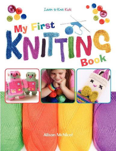 My First Knitting Book: Learn To Knit: Kids von Kyle Craig Publishing