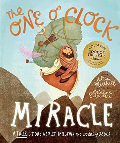 The One O'clock Miracle: A True Story About Trusting the Words of Jesus (Tales That Tell the Truth)