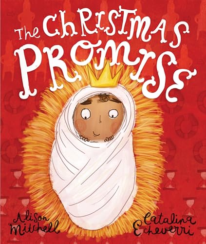 The Christmas Promise Storybook: A True Story from the Bible about God's Forever King (Illustrated Christian Christmas gift for kids ages 3-6 telling the nativity story) von Good Book Co