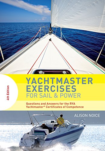 Yachtmaster Exercises for Sail and Power: Questions and Answers for the RYA Yachtmaster® Certificates of Competence von Adlard Coles Nautical Press
