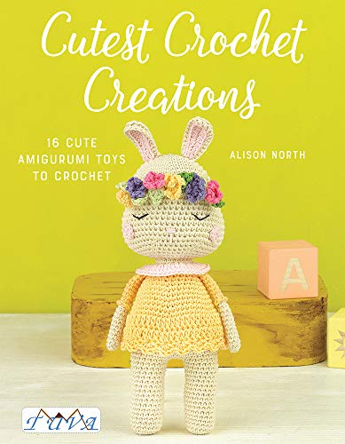 Cutest Crochet Creations: 16 Cute Toys to Crochet von Tuva Publishing