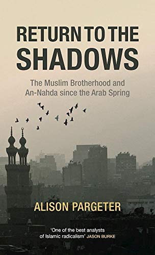 Return to the Shadows: The Rise and Fall of the Muslim Brotherhood von Saqi Books