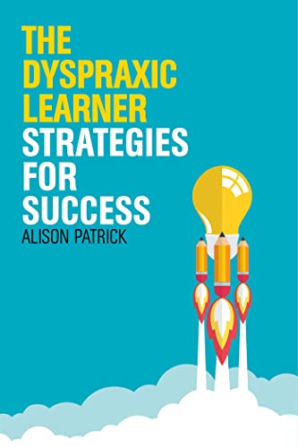 The Dyspraxic Learner: Strategies for Success von Jessica Kingsley Publishers