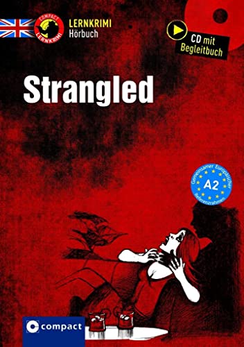 Strangled: Englisch A2: Compact Lernkrimi Hörbuch. Englisch - Niveau A2 von Circon Verlag GmbH